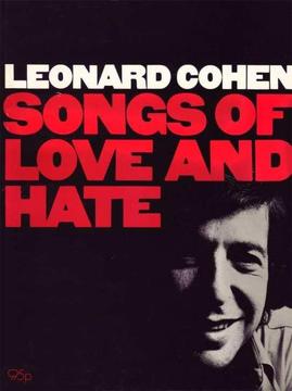 piano, vocal, guitar-Leonard Cohen : Songs Of Love And Hate