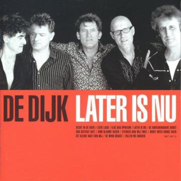 De Dijk- Later is nu (2005)
