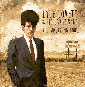 cd - Lyle Lovett And His Large Band - The Waltzing Fool