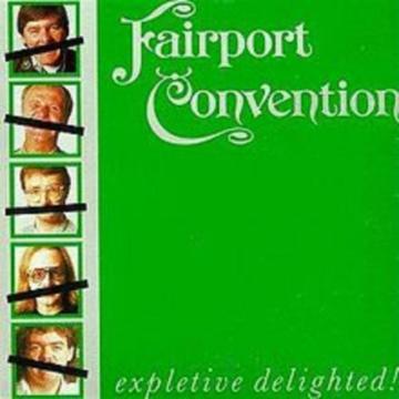 CD Fairport Convention Expletive Delighted!