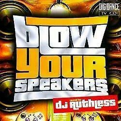 Blow Your Speakers - mixed by Ruthless (CDs)